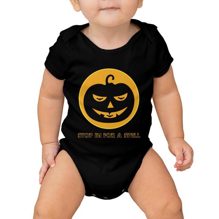 Stop In For A Spell Pumpkin Halloween Quote Baby Onesie