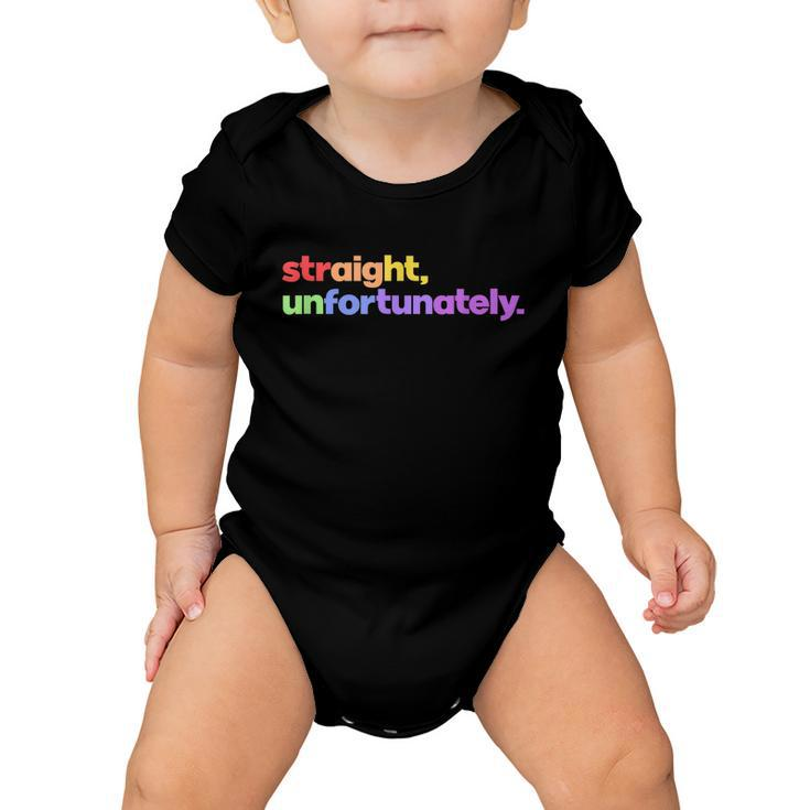 Straight Unfortunately Rainbow Pride Ally Shirt Lgbtq Gay Baby Onesie