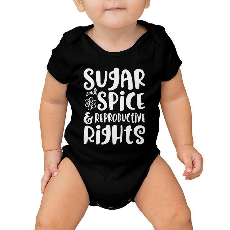 Sugar And Spice And Reproductive Rights Gift Baby Onesie
