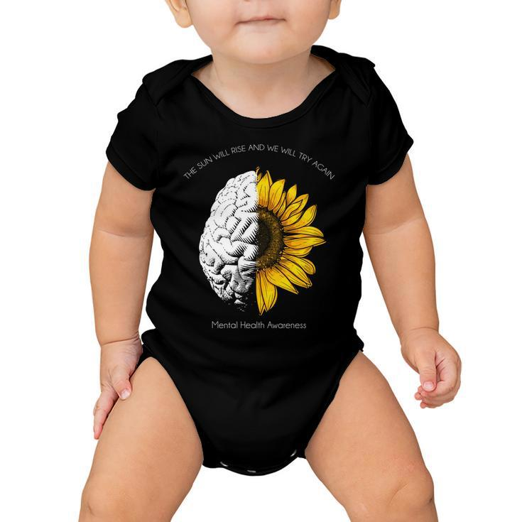 Sun Will Rise We Will Try Again Mental Health Baby Onesie