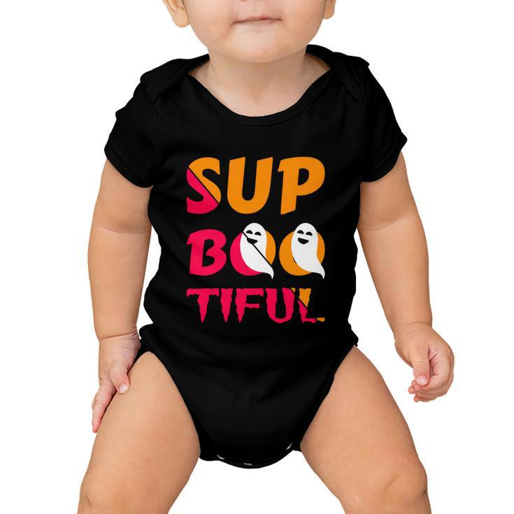 Sup Boo Tiful Halloween Quote Baby Onesie