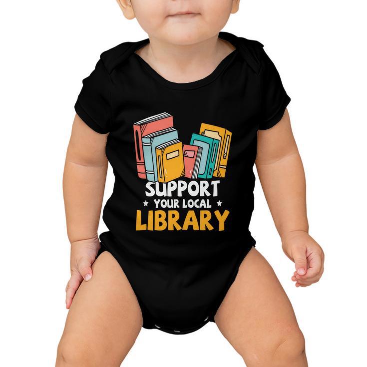 Support Your Local Library Book Reading Cute Gift Baby Onesie