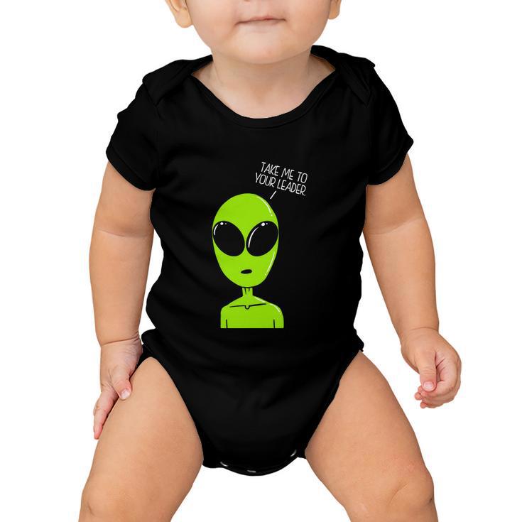 Take Me To Your Leader Alien Baby Onesie