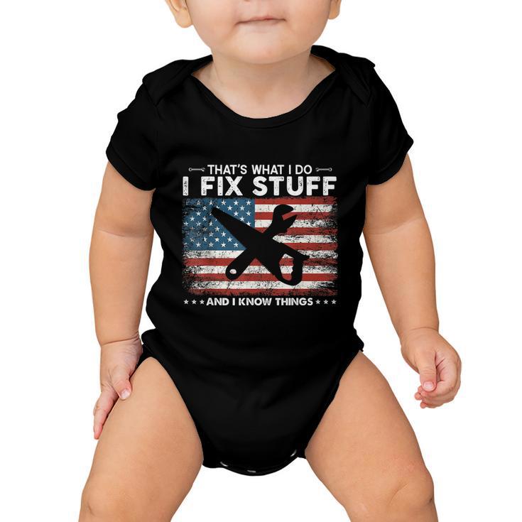 Thats What I Do I Fix Stuff And I Know Things Funny Saying Baby Onesie