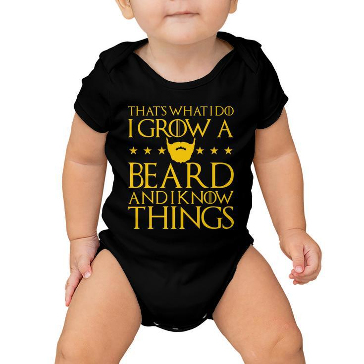 Thats What I Do I Grow A Beard And I Know Things Tshirt Baby Onesie