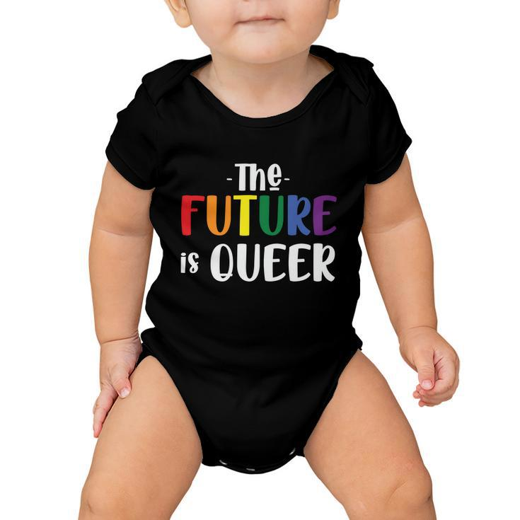 The Future Is Queer Lgbt Gay Pride Lesbian Bisexual Ally Quote Baby Onesie