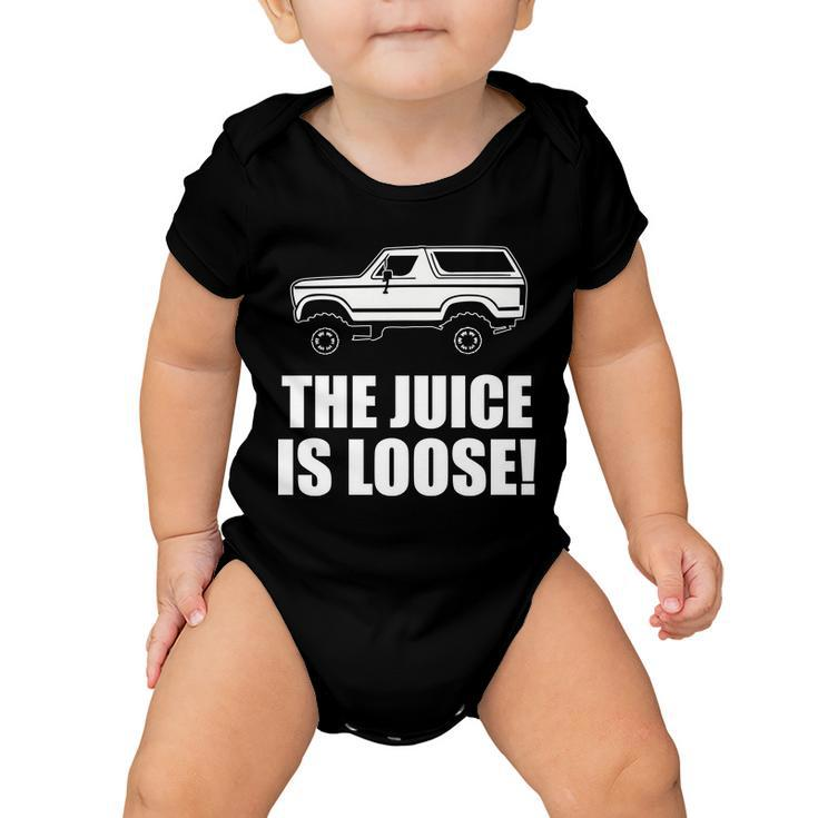 The Juice Is Loose White Bronco Funny Tshirt Baby Onesie