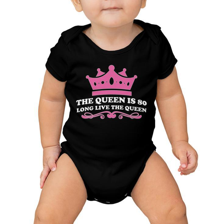 The Queen Is 80 Funny 80Th Birthday Tshirt Baby Onesie