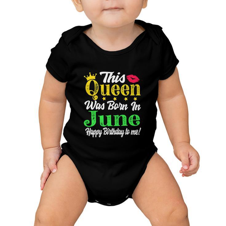 This Queen Was Born In June Funny Birthday Girl Baby Onesie