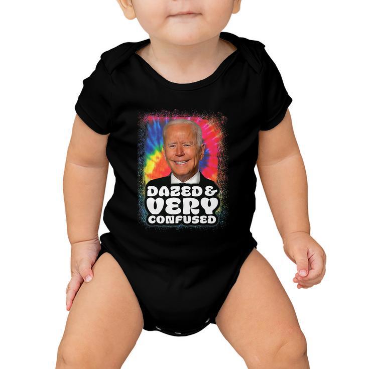 Tie Dye Biden Dazed And Very Confused Funny Tshirt Baby Onesie