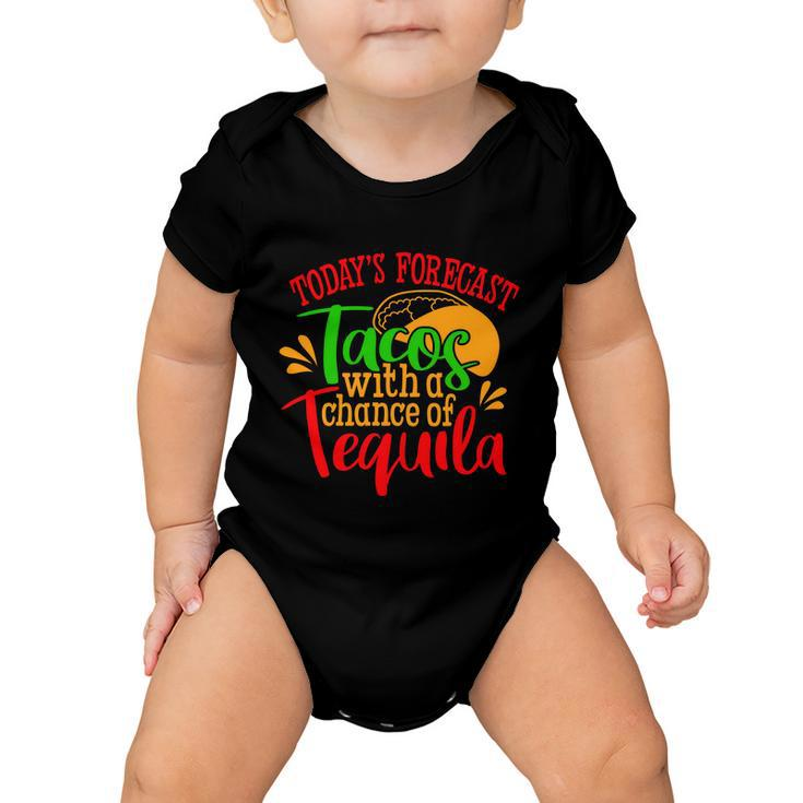 Todays Forecast Tacos With A Chance Of Tequila Funny Taco Baby Onesie