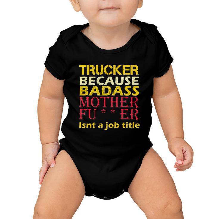 Trucker Badass Job Title Baby Onesie