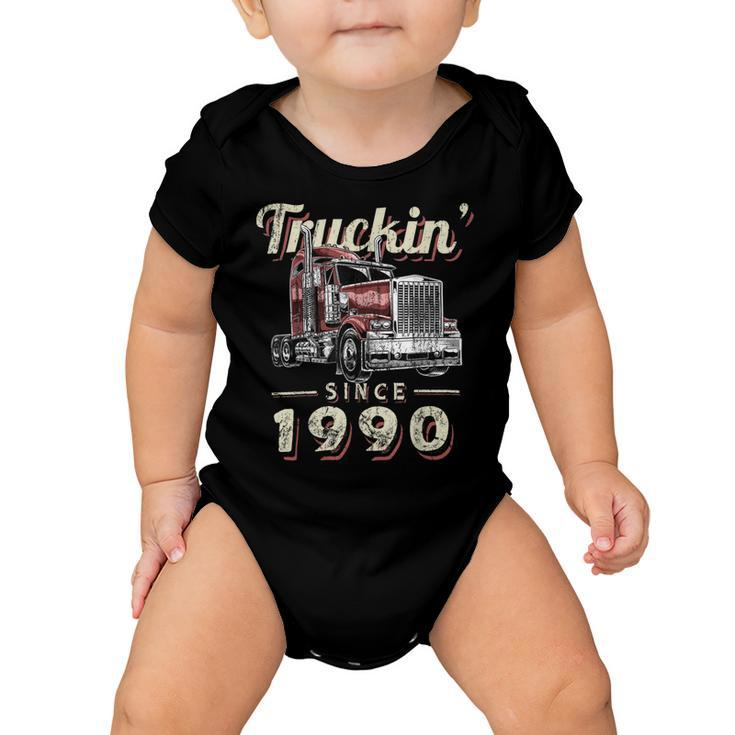Trucker Truckin Since 1990 Trucker Big Rig Driver 32Nd Birthday Baby Onesie