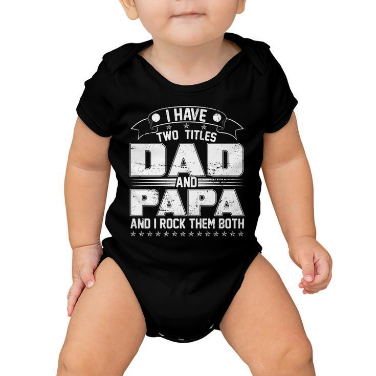 Two Titles Dad And Papa Tshirt Baby Onesie