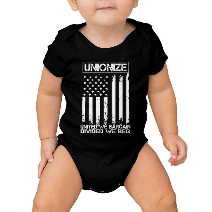 Unionize United We Bargain Divided We Beg Usa Union Pride Great Gift Baby Onesie