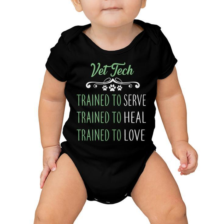 Vet Tech Trained To Serve Heal Love Baby Onesie