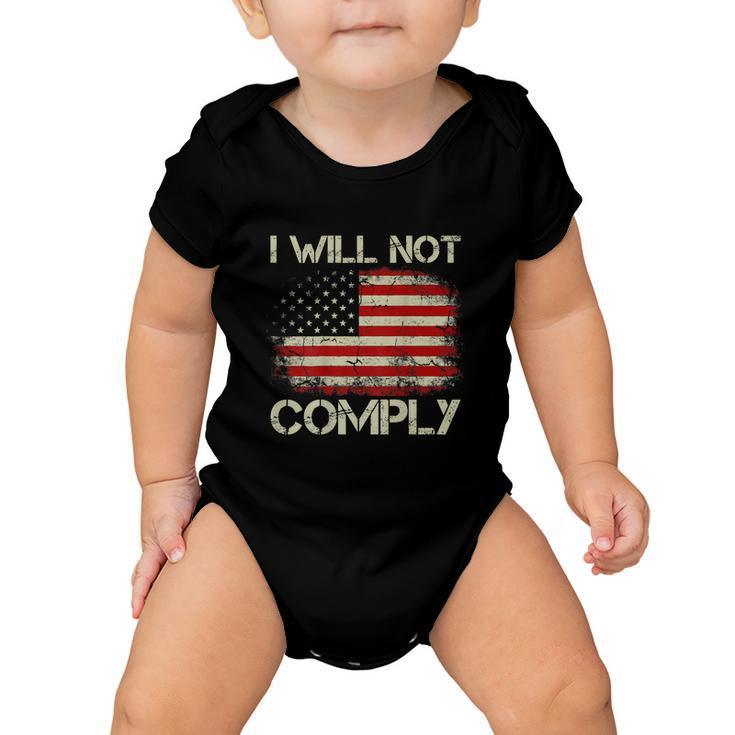 Vintage American Flag I Will Not Comply Patriotic Baby Onesie
