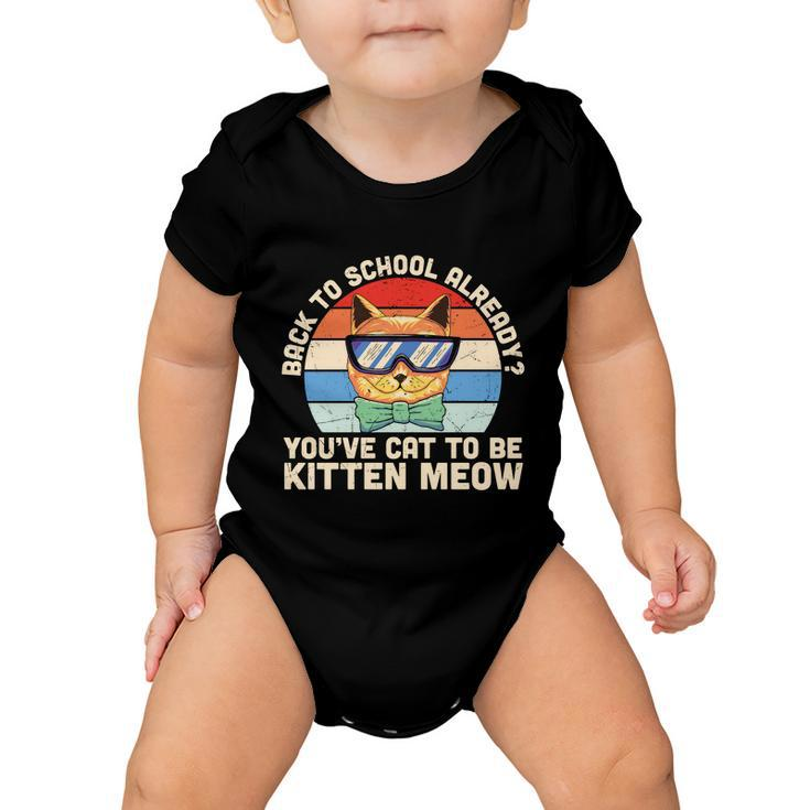 Vintage Youve Cat To Be Kitten Meow 1St Day Back To School Baby Onesie