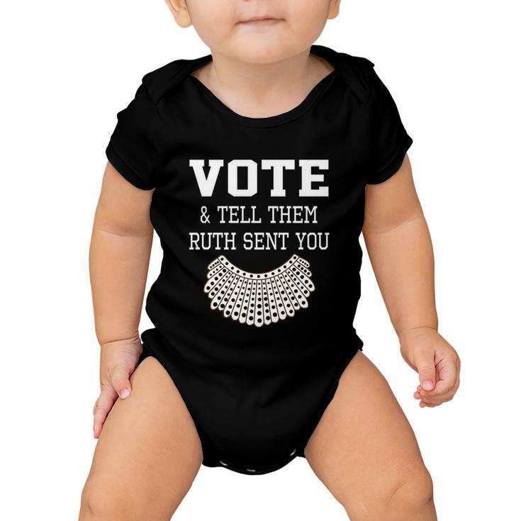 Vote Tell Them Ruth Sent You Dissent Rbg Vote Baby Onesie