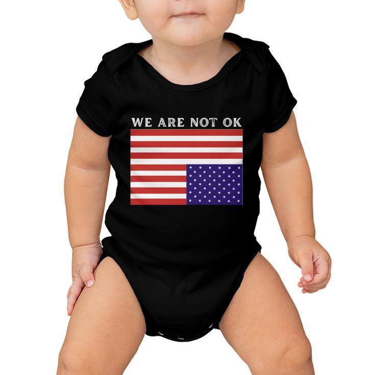 We Are Not Ok Upside Down Usa Flag In Distress Baby Onesie