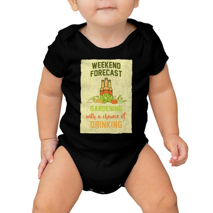 Weekend Forecast Gardening With A Chance Of Drinking Baby Onesie