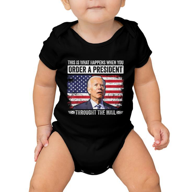 When You Order A President Through The Mail Funny Antibiden Baby Onesie
