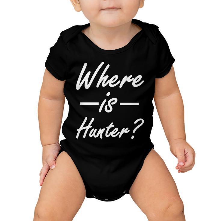 Where Is Hunter Tshirt Baby Onesie