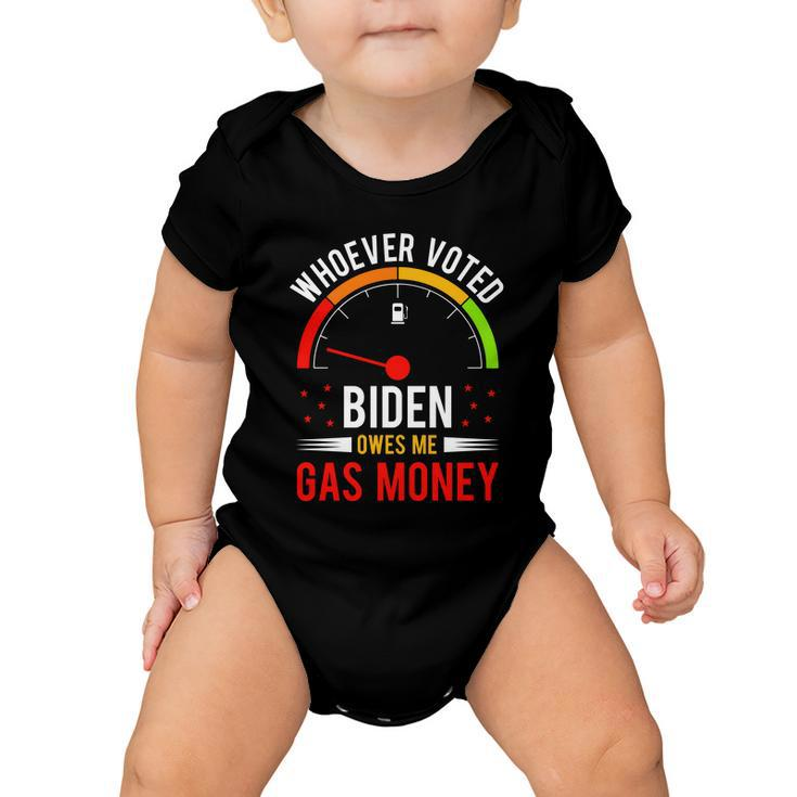 Whoever Voted Biden Owes Me Gas Money V4 Baby Onesie