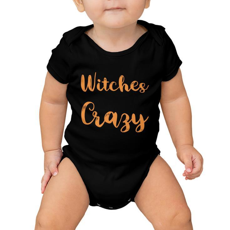 Witches Be Crazy Halloween Quote Baby Onesie