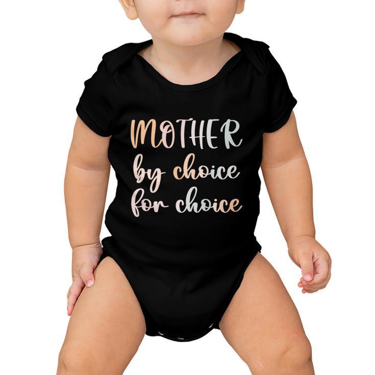 Women Pro Choice Feminist Rights Mother By Choice For Choice Gift Baby Onesie