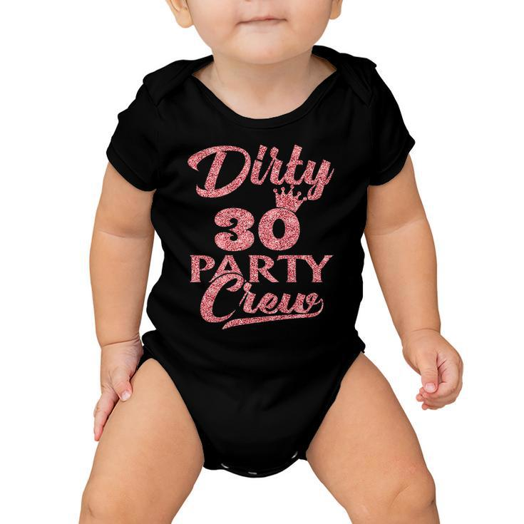 Womens Dirty 30 Crew  30Th Birthday Party Crew Dirty 30 Baby Onesie