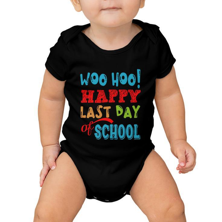 Woo Hoo Happy Last Day Of School Funny Gift For Teachers Cute Gift Baby Onesie