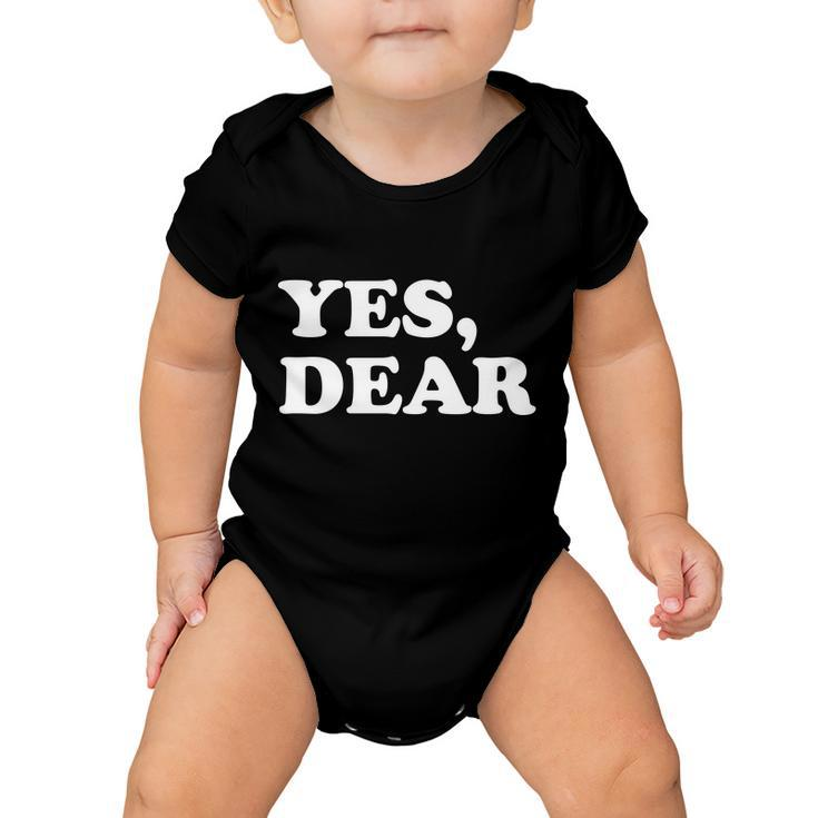 Yes Dear Funny Husband And Wife Baby Onesie