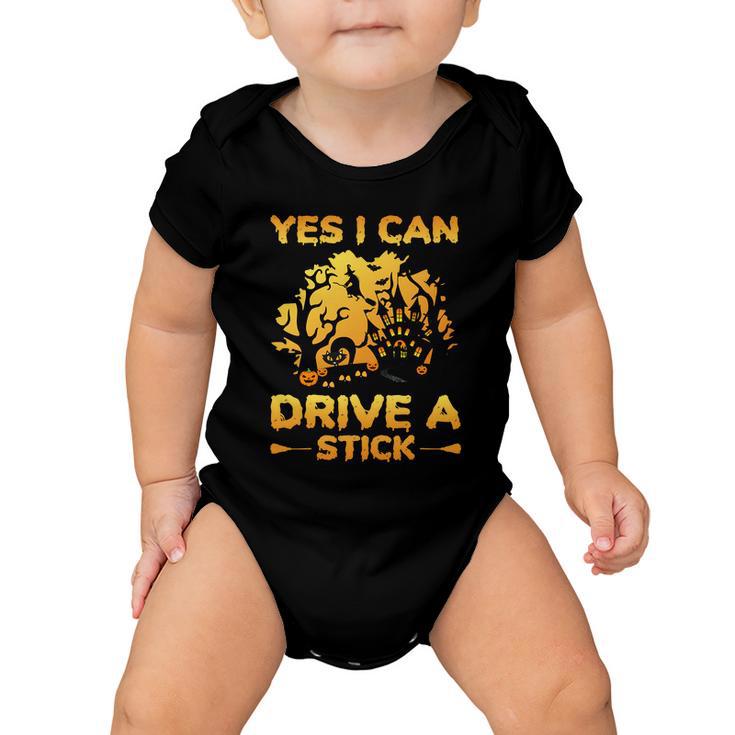 Yes I Can Drive A Stick Halloween Quote Baby Onesie