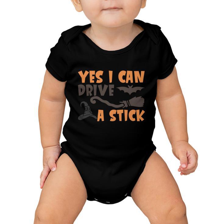 Yes I Can Drive A Stick Halloween Quote V2 Baby Onesie