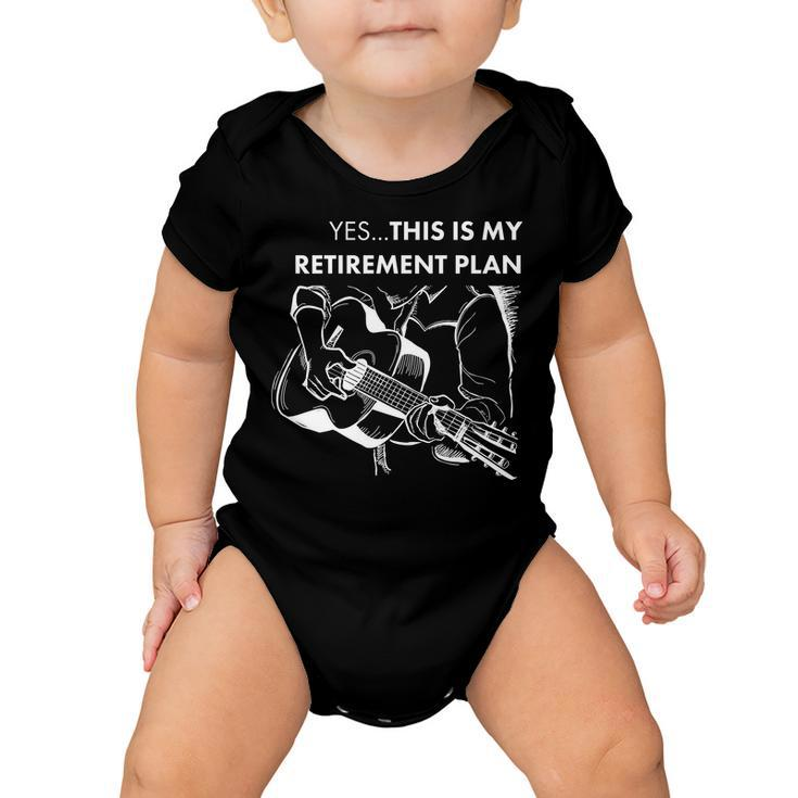 Yes This Is My Retirement Plan Guitar Tshirt Baby Onesie