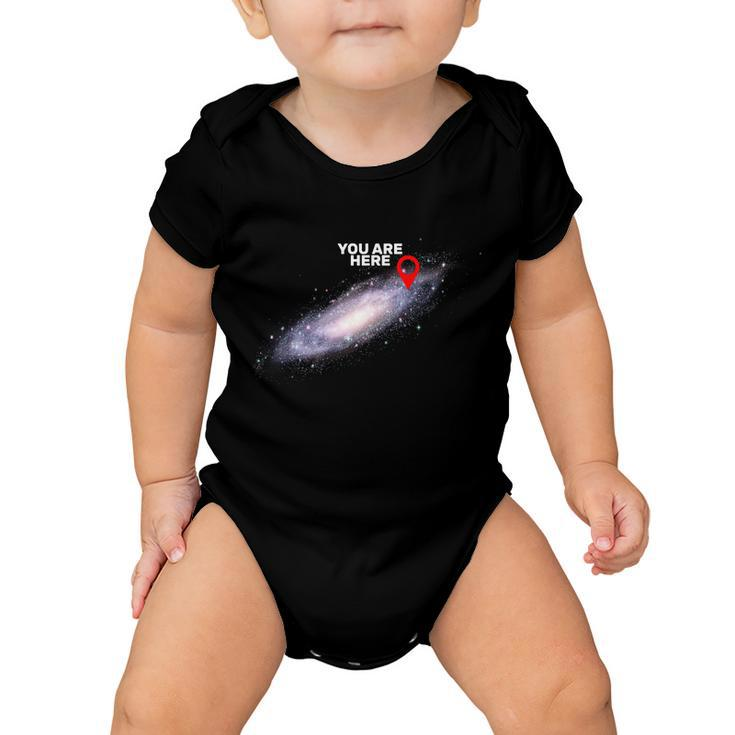 You Are Here Galaxy Tshirt Baby Onesie