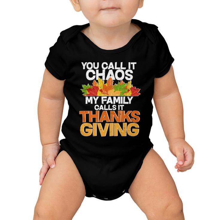 You Call It Chaos My Family Calls It Funny Thanksgiving Baby Onesie