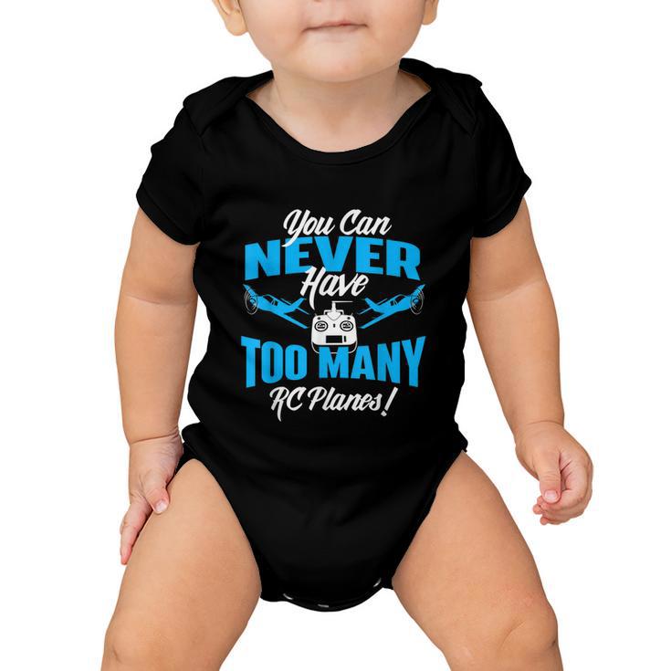 You Can Never Have Too Many Rc Planes Rc Airplane Pilot Baby Onesie