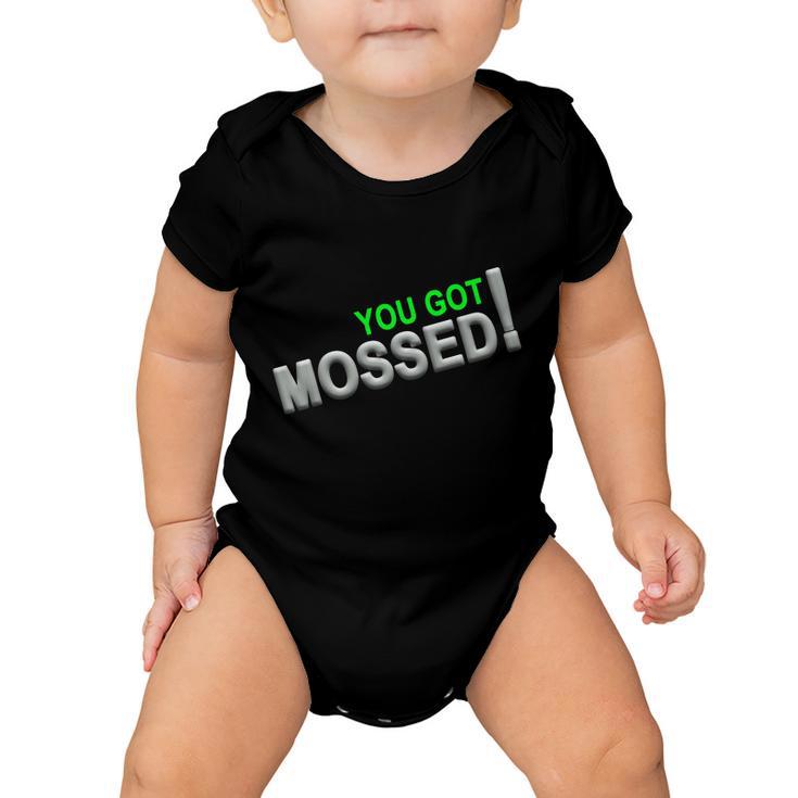 You Got Mossed V2 Baby Onesie