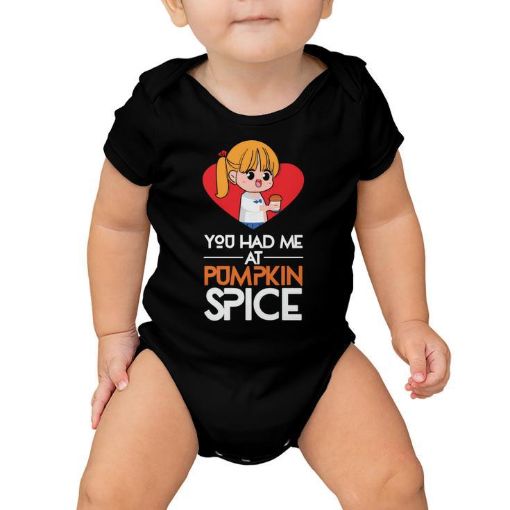 You Had Me At Pumpkin Spice Fall Baby Onesie