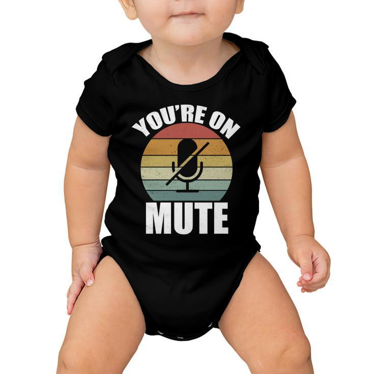 Youre On Mute Retro Funny Tshirt Baby Onesie