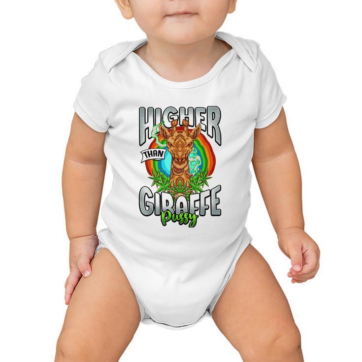 Higher Than Giraffe Gift Pussy Stoner Weed 420 Pot Gift Baby Onesie