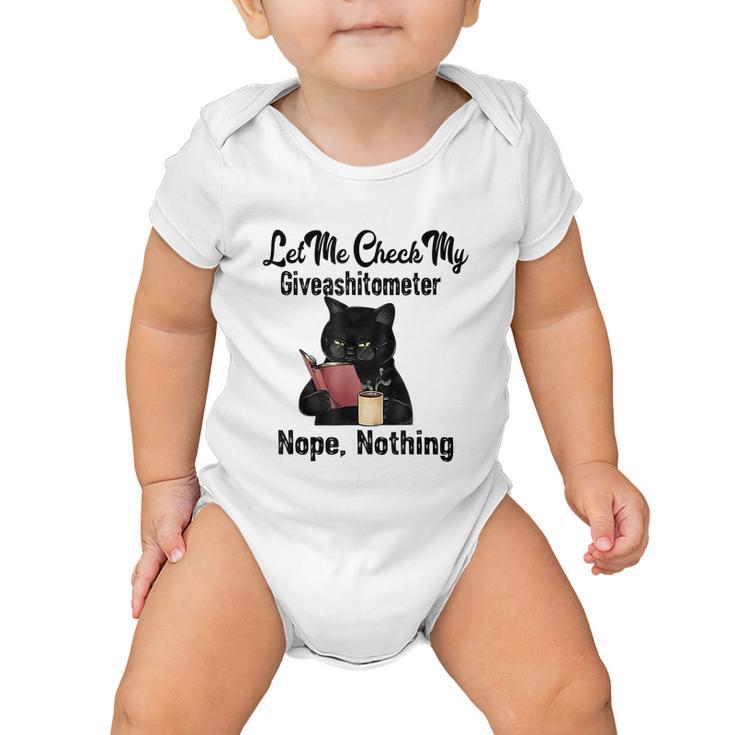 Let Me Check My Giveashitometer Nope Nothing Funny Cat Baby Onesie