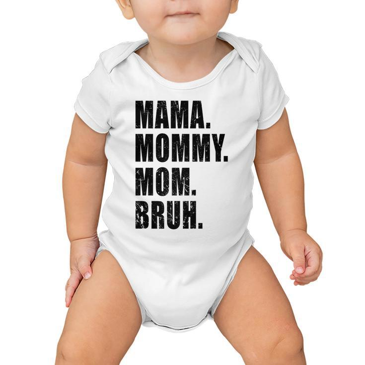 Mama Mommy Mom Bruh Mommy And Me Funny Boy Mom Life Vintage Baby Onesie