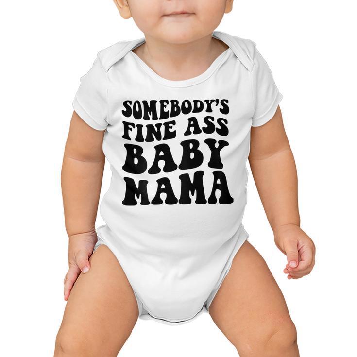 Somebodys Fine Ass Baby Mama  Baby Onesie