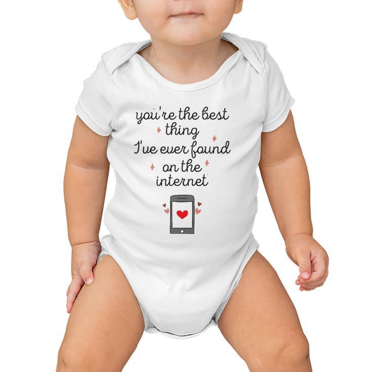 Youre The Best Thing Ive Ever Found On The Internet Baby Onesie - Thegiftio
