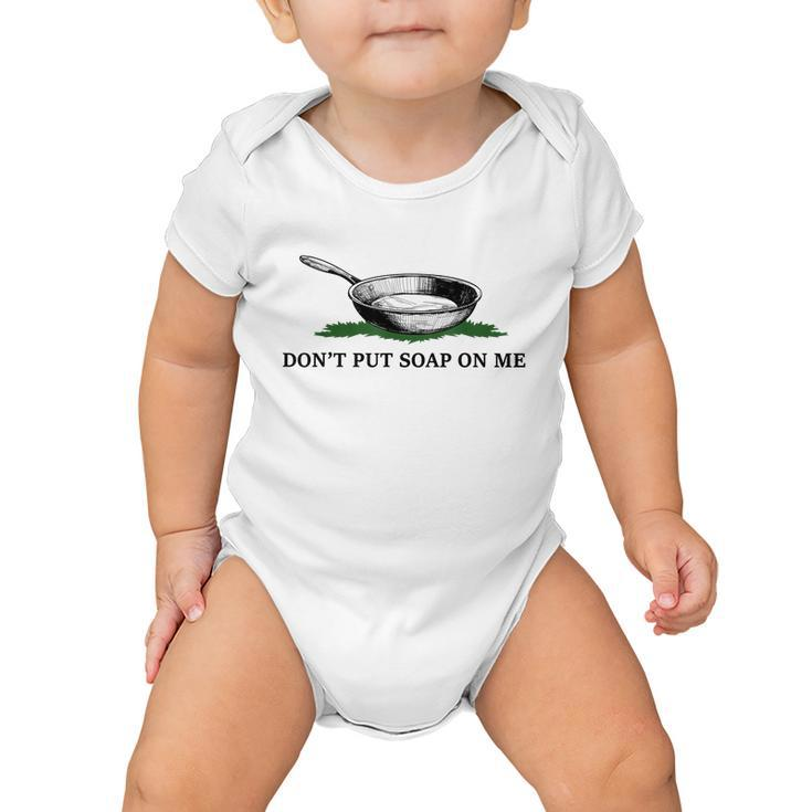 Funny Don’T Put Soap On Me Apparel Baby Onesie