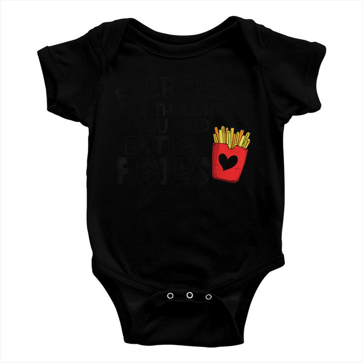 Exercise I Thought You Said Extra Fries Funny Snack Lovers  Baby Onesie
