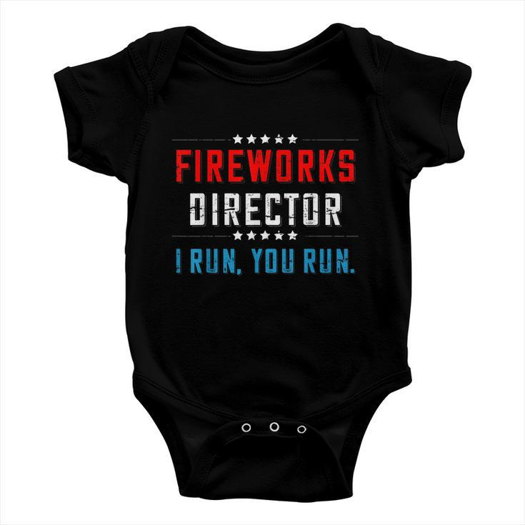 4Th Of July Fireworks Director I Run You Run Gift Baby Onesie